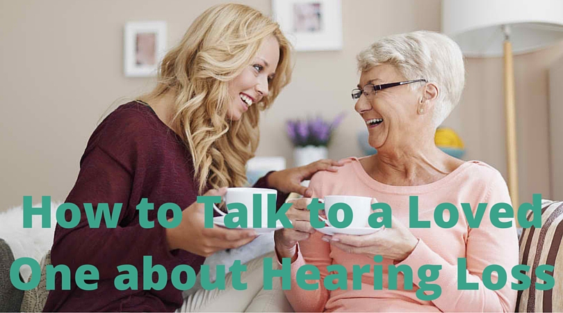 Hear Care - Rhode Island. How to Talk to a Loved One about Hearing Loss