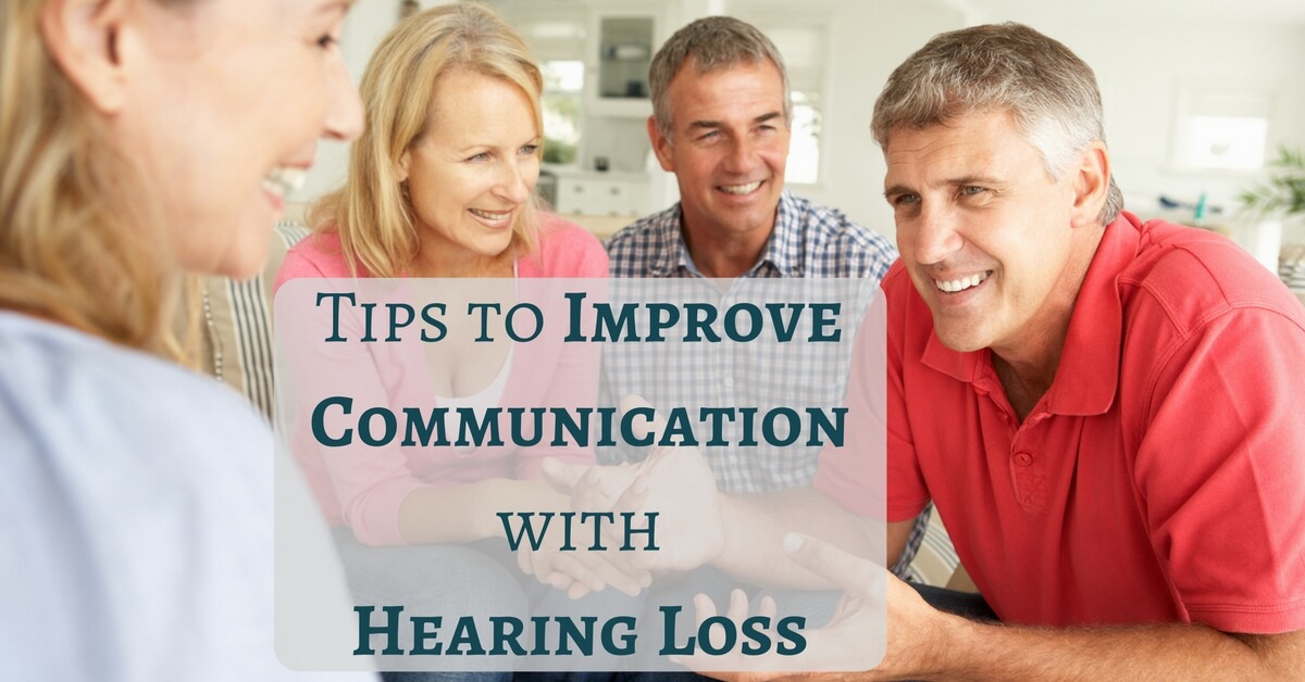 Tips to Improve Communication with Hearing Loss Hear Care RI
