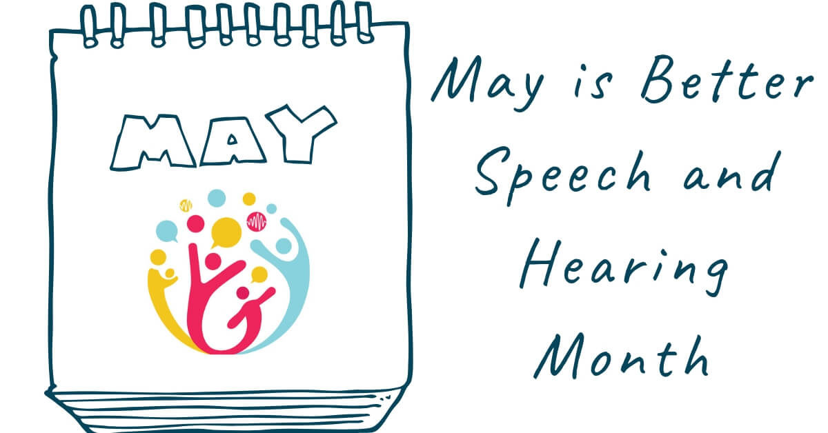 May is Better Speech and Hearing Month