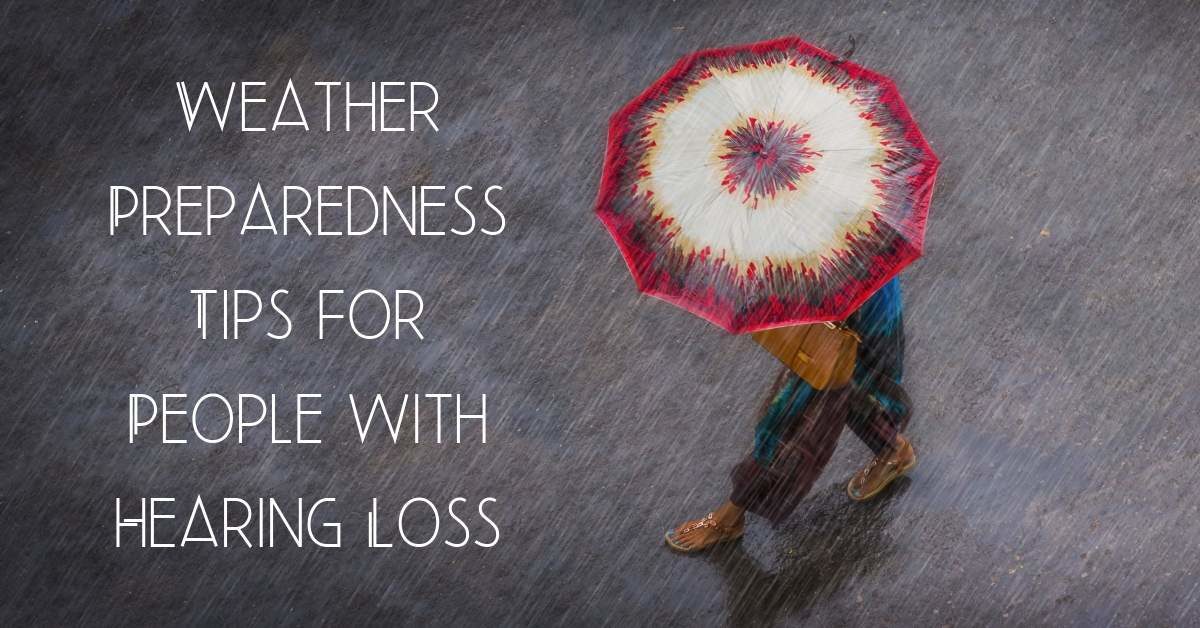 Weather Preparedness Tips for People with Hearing Loss