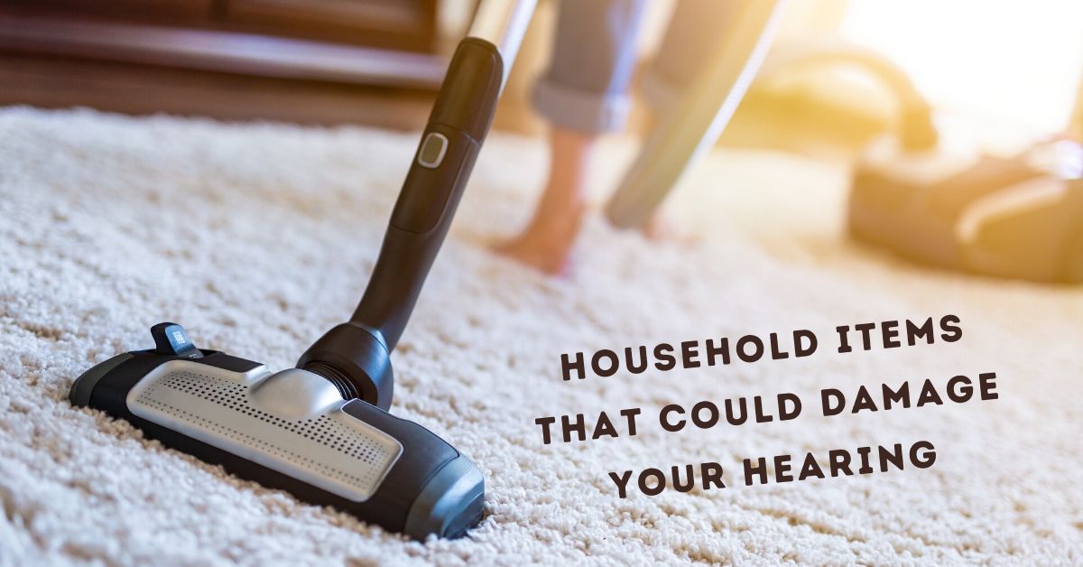 Household Items That Could Damage Your Hearing