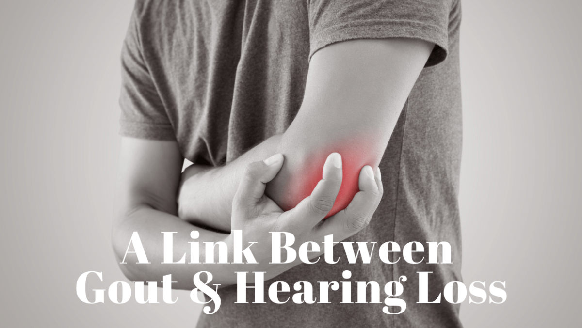 A Link Between Gout & Hearing Loss