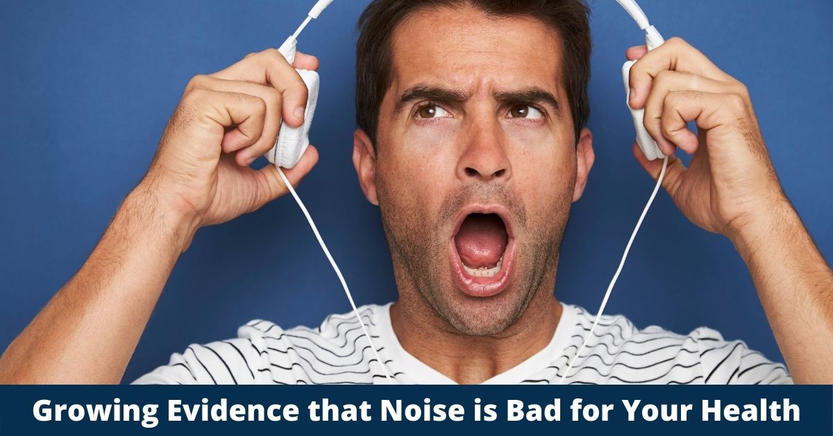 Growing Evidence that Noise is Bad for Your Health