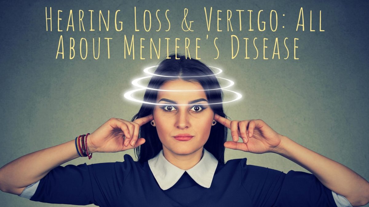 Hearing Loss & Vertigo All About Meniere's Disease