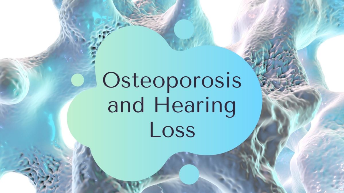 Osteoporosis and Hearing Loss