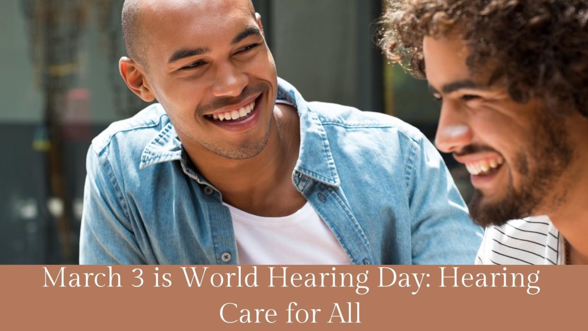 March 3 is World Hearing Day Hearing Care for All