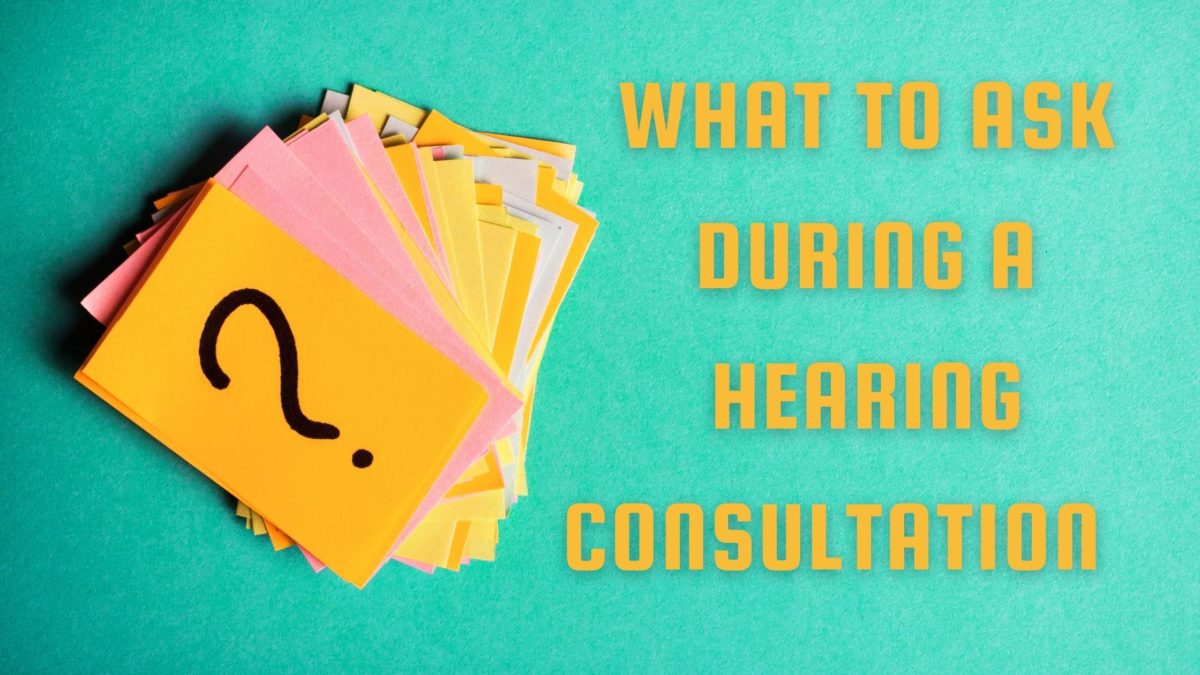 What to Ask During A Hearing Consultation