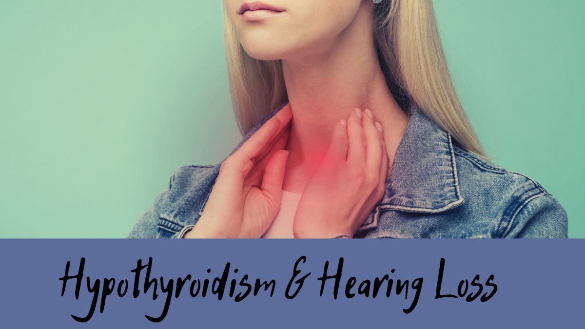 Hypothyroidism & Hearing Loss