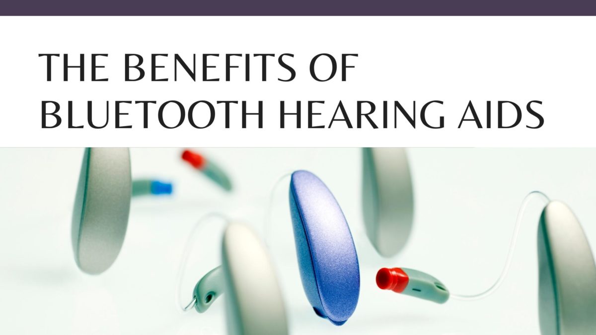 The Benefits of Bluetooth Hearing Aids