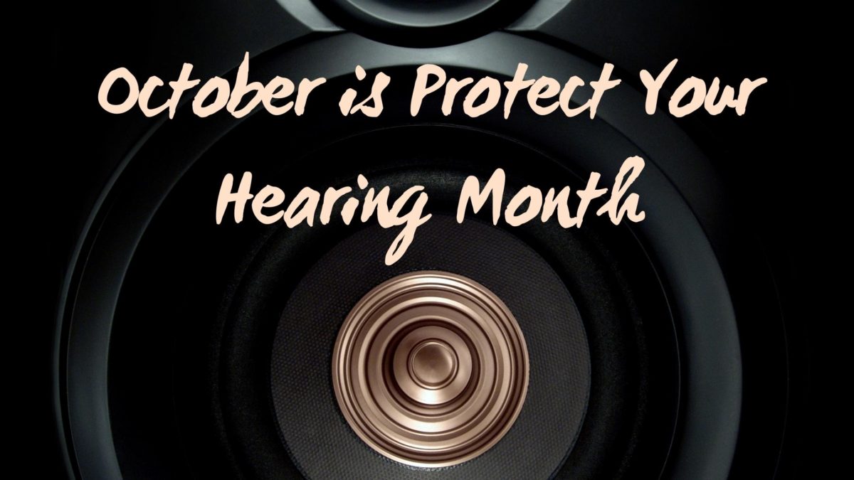 October is Protect Your Hearing Month